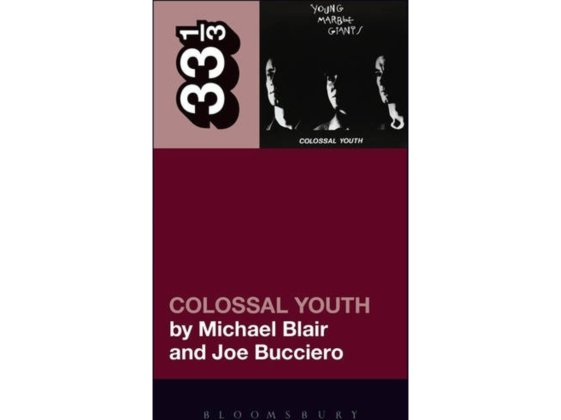 Young Marble Giants Colossal Youth de Michael Blair y Joe Bucciero (Inglés)