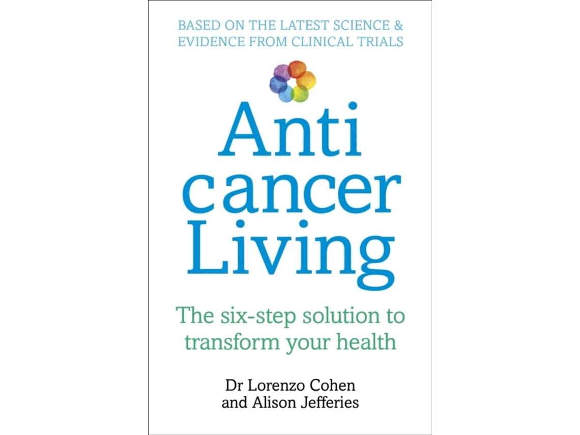 Anticancer Living de Lorenzo Cohen y Alison Jefferies (Inglés)