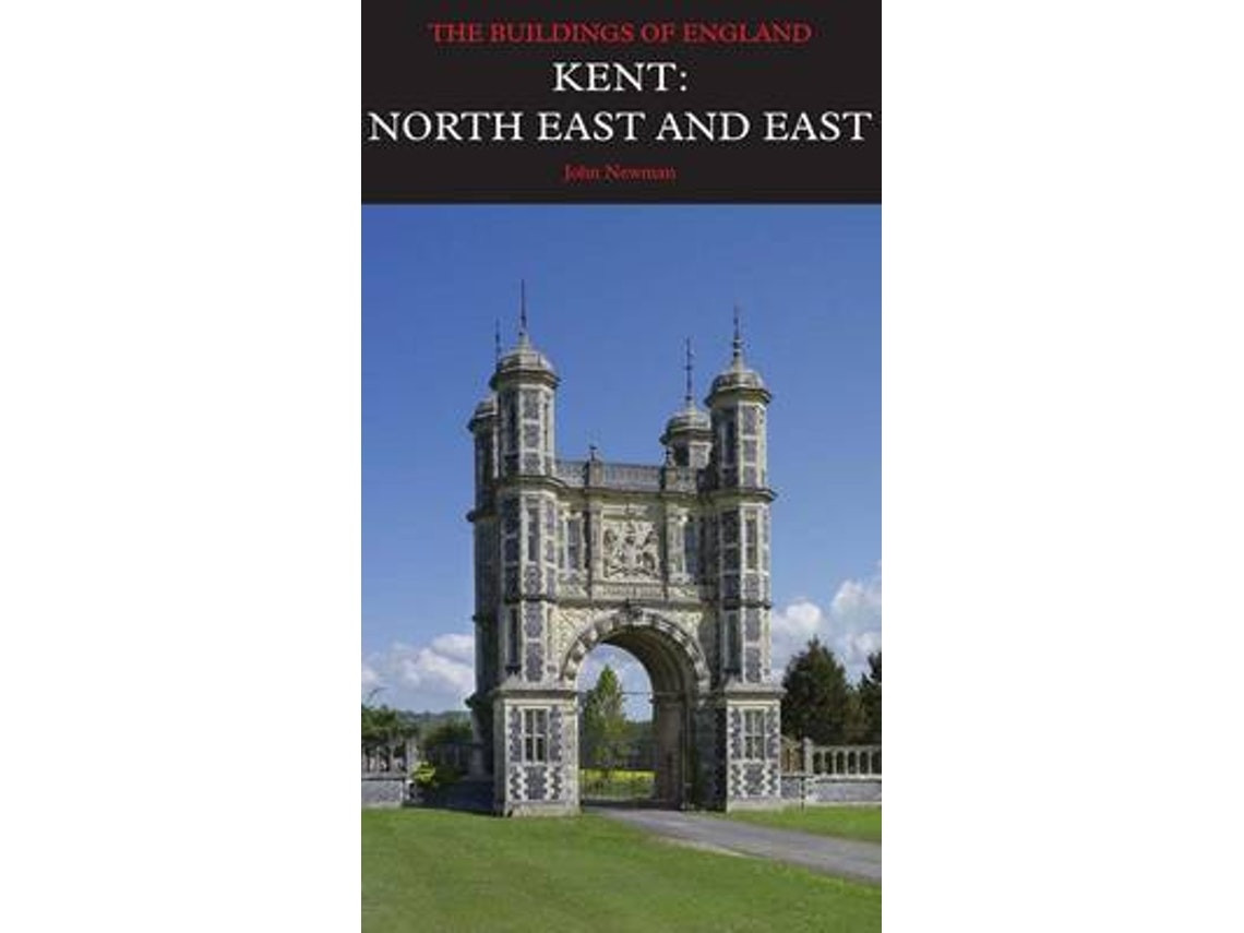 Kent: North East and East de John Newman (Inglés)