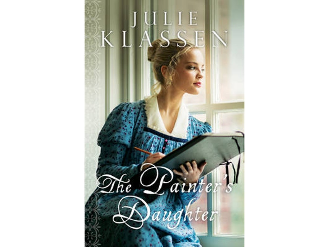 The Painter's Daughter de Julie Klassen (Inglés)