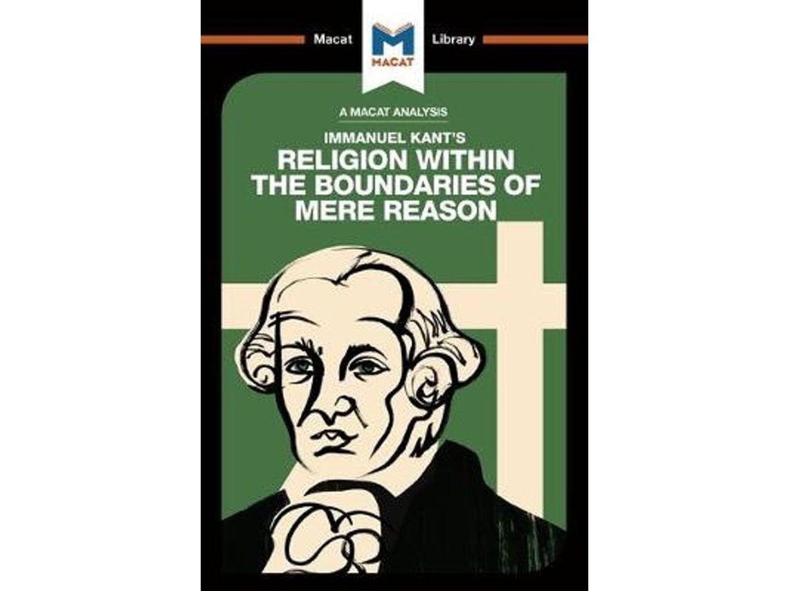 An Analysis of Immanuel Kant's Religion Within the Boundaries of Mere Reason by Ian Jackson (English)