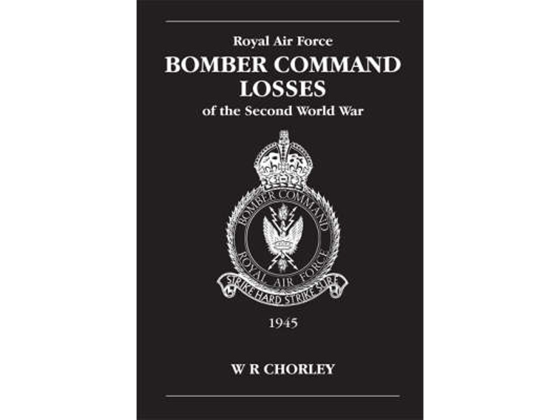 Raf Bomber Command Losses of the Second World War de W. R. Chorley (English)