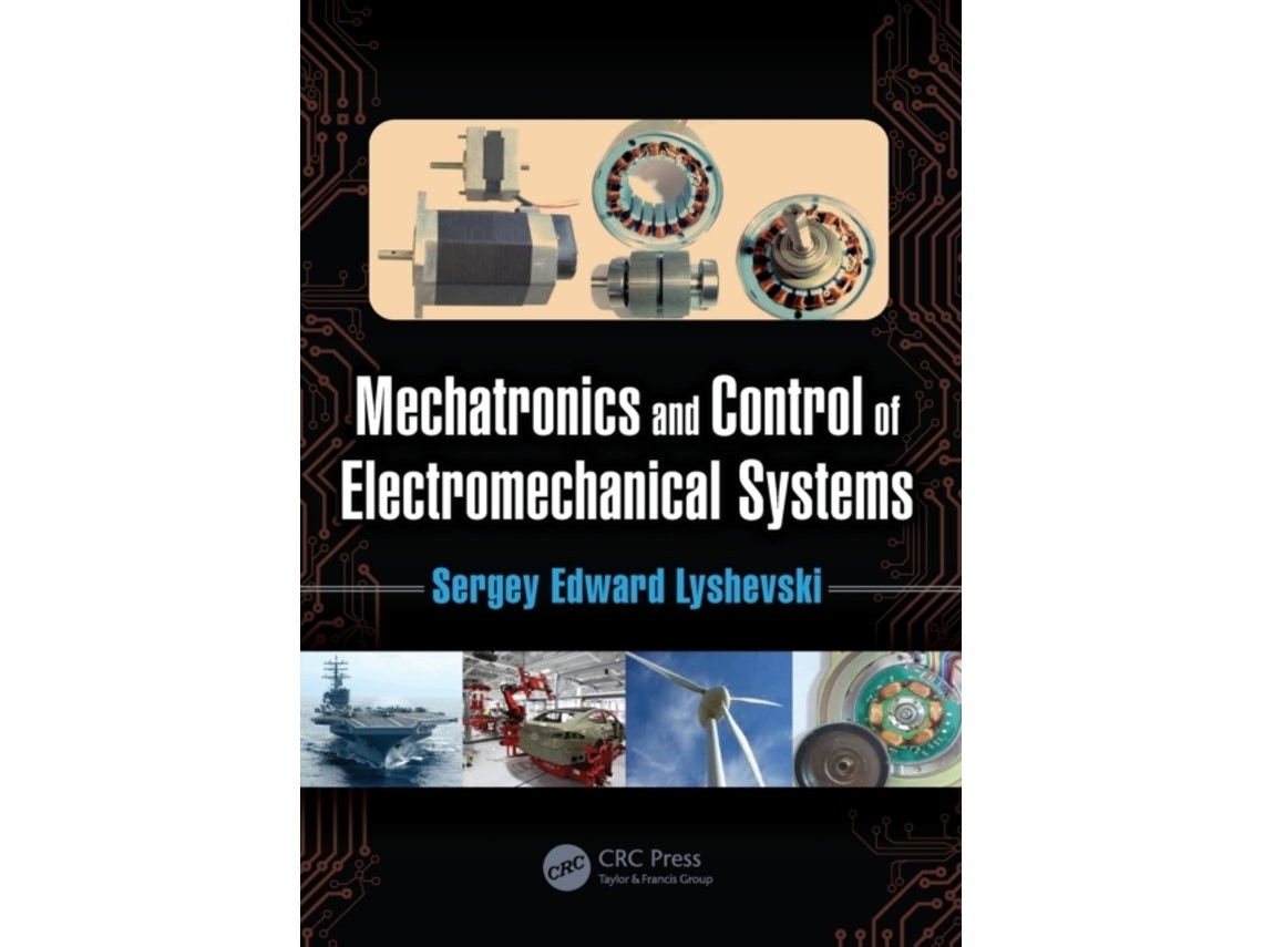 Mechatronics and Control of Electromechanical Systems by Sergey Edward Lyshevski (English)