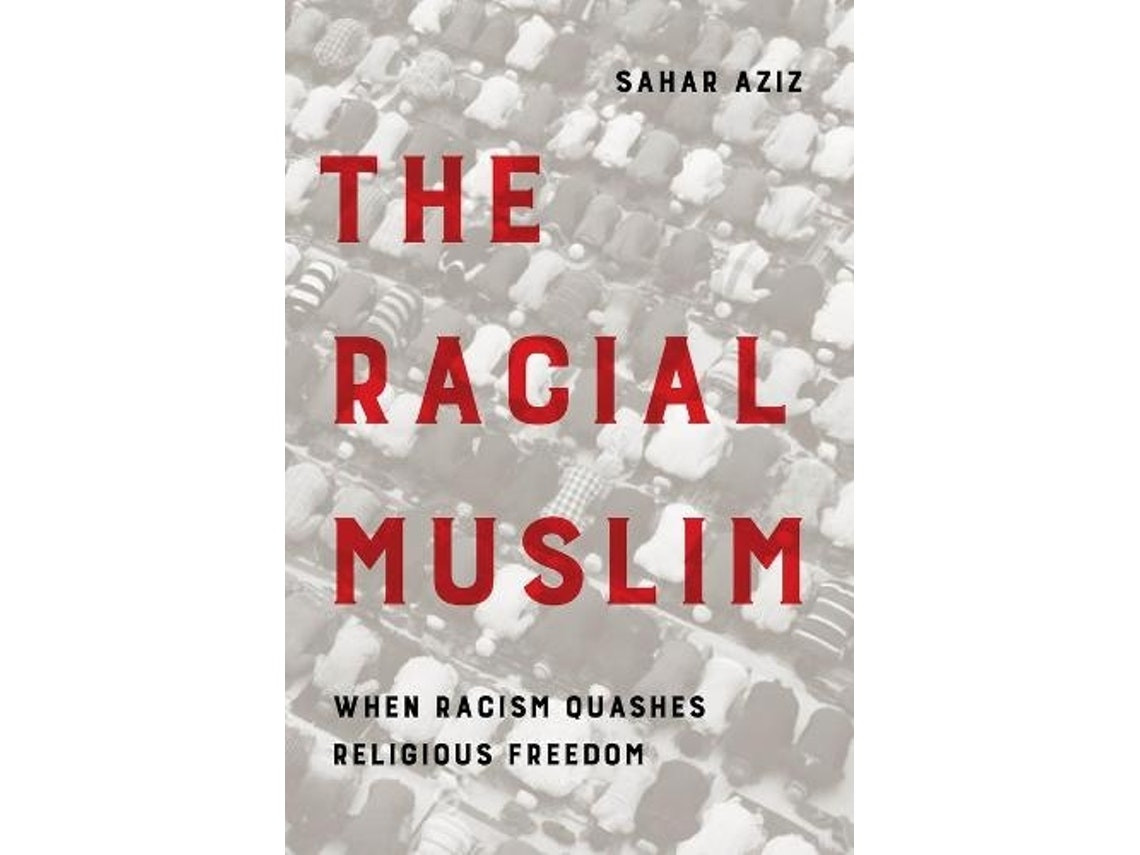 The Racial Muslim de Sahar F. Aziz (Inglés)