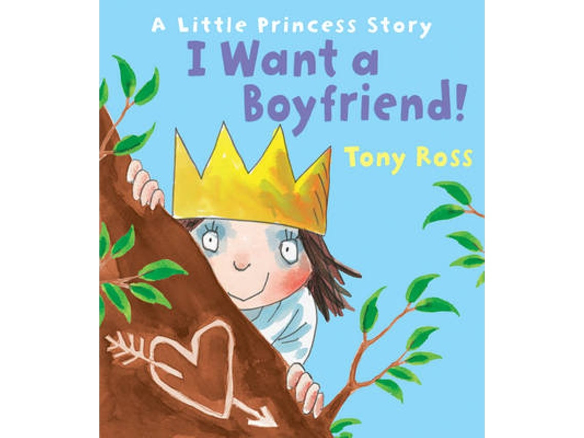 I Want a Boyfriend! de Tony Ross (Inglés)