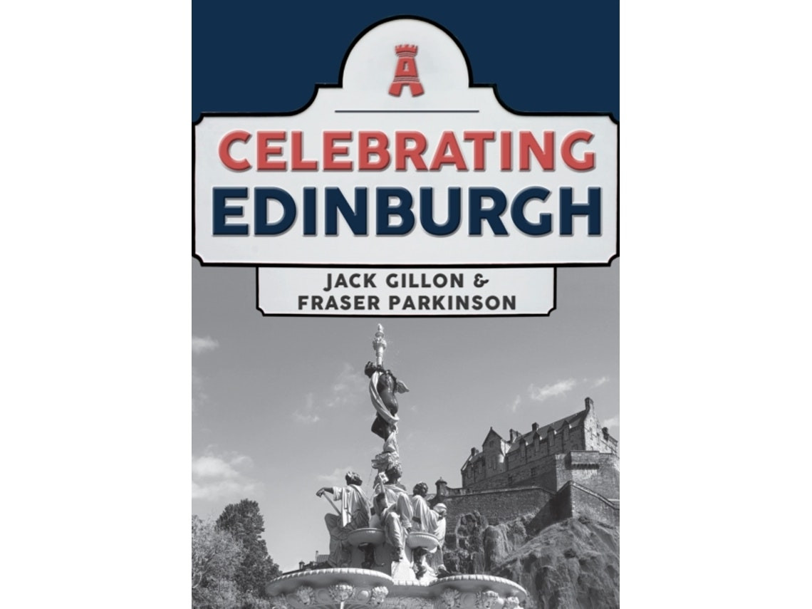 Celebrating Edinburgh de Jack Gillon y Fraser Parkinson (Inglés)