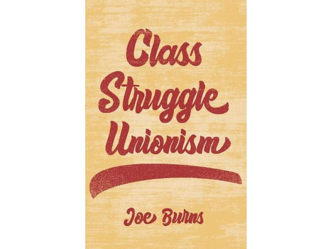 Class Struggle Unionism de Joe Burns (Inglés)