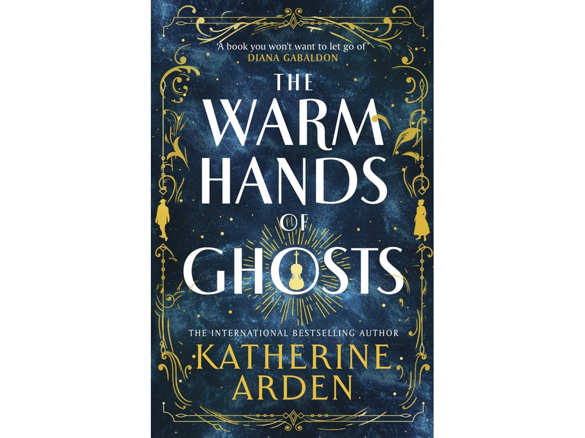 The Warm Hands Of Ghosts by Katherine Arden (English)