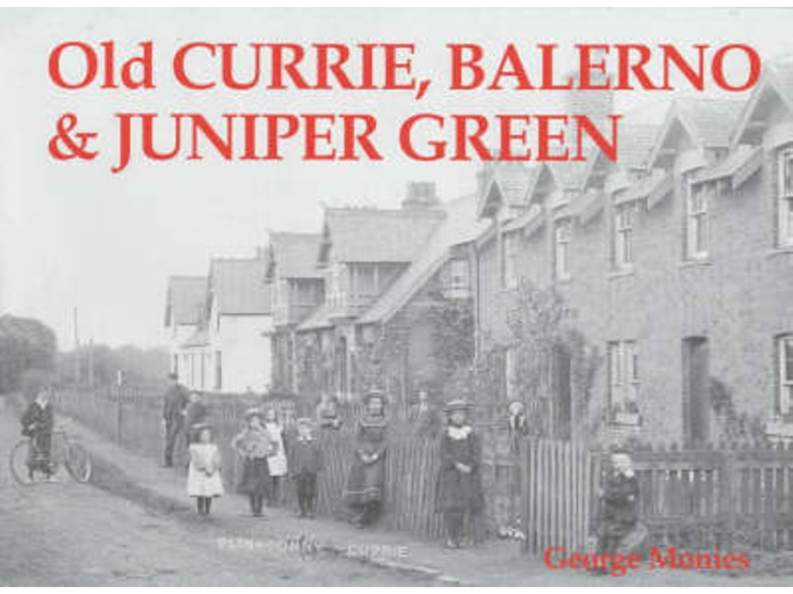 Old Currie, Balerno and Juniper Green de George Monies (Inglés)