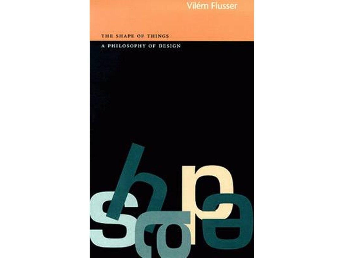 The Shape of Things de Vilem Flusser (Inglés)