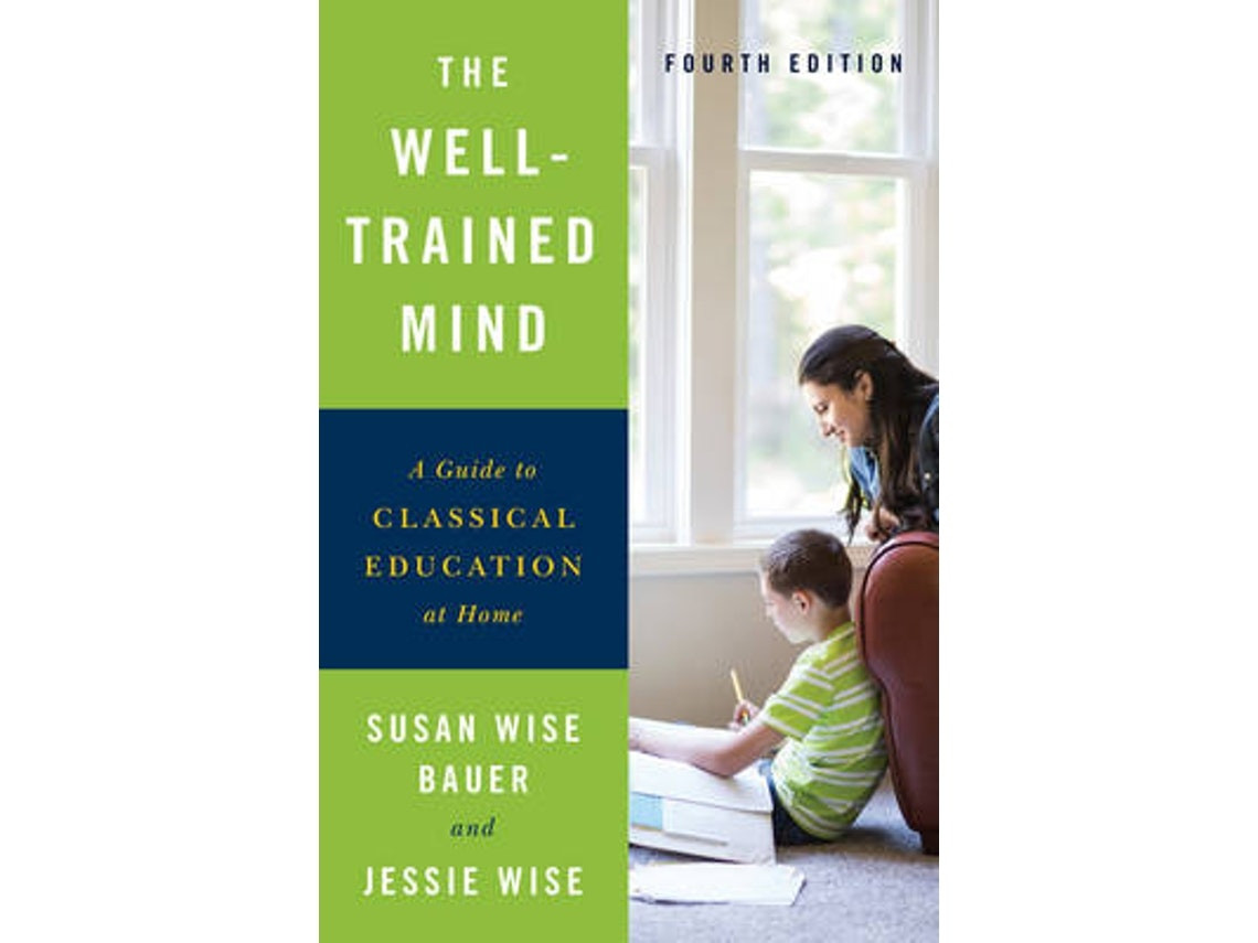 The Well-Trained Mind de Susan Wise Bauer y Jessie Wise (Inglés)