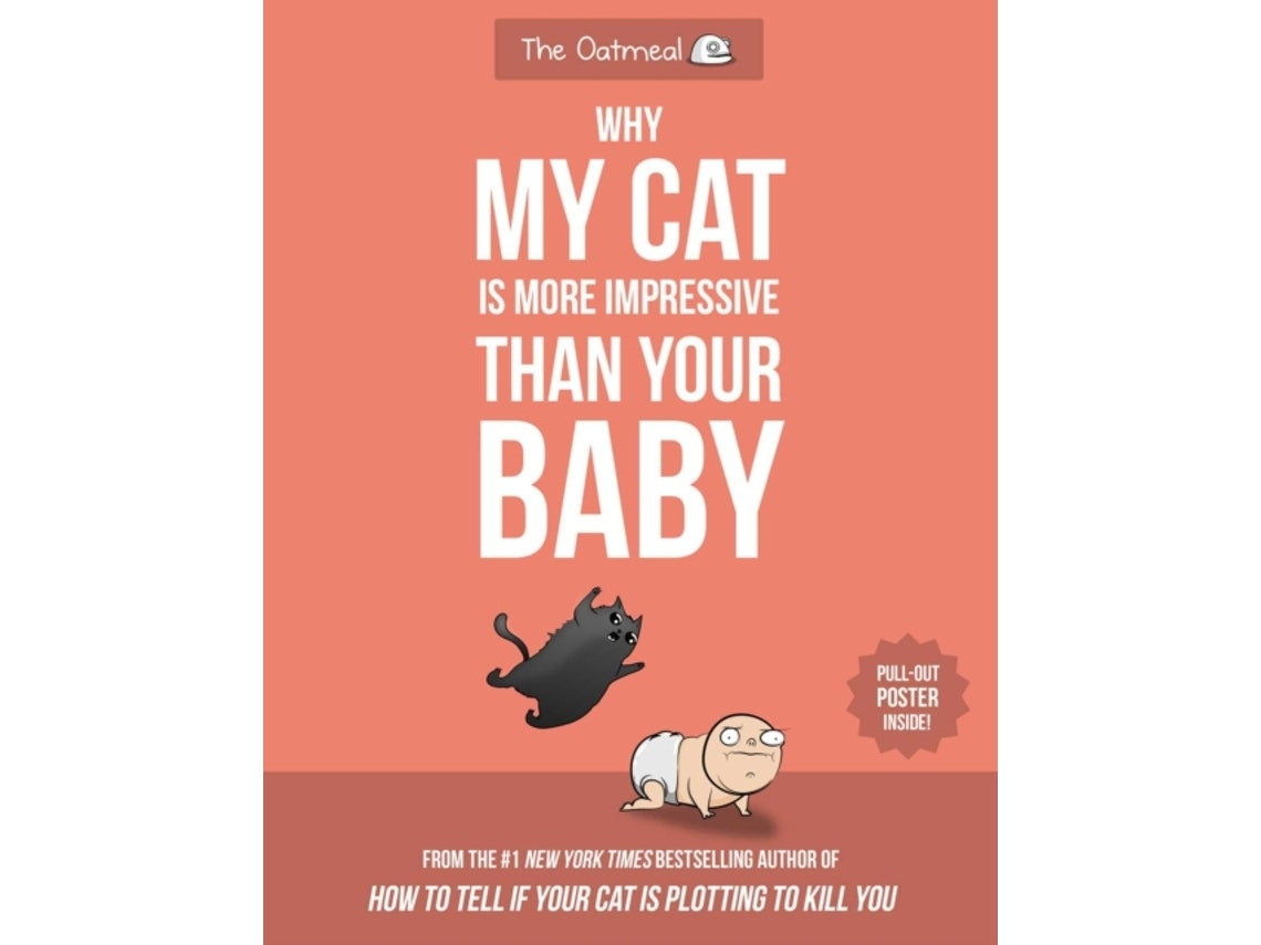 Why My Cat Is More Impressive Than Your Baby de Matthew Inman (Inglés)