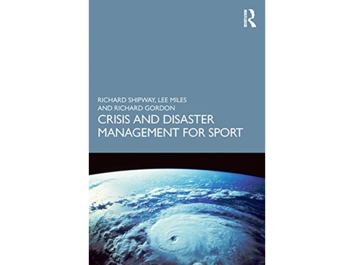 Crisis and Disaster Management for Sport de Richard Shipway, Lee Miles y Richard Gordon (Inglés)