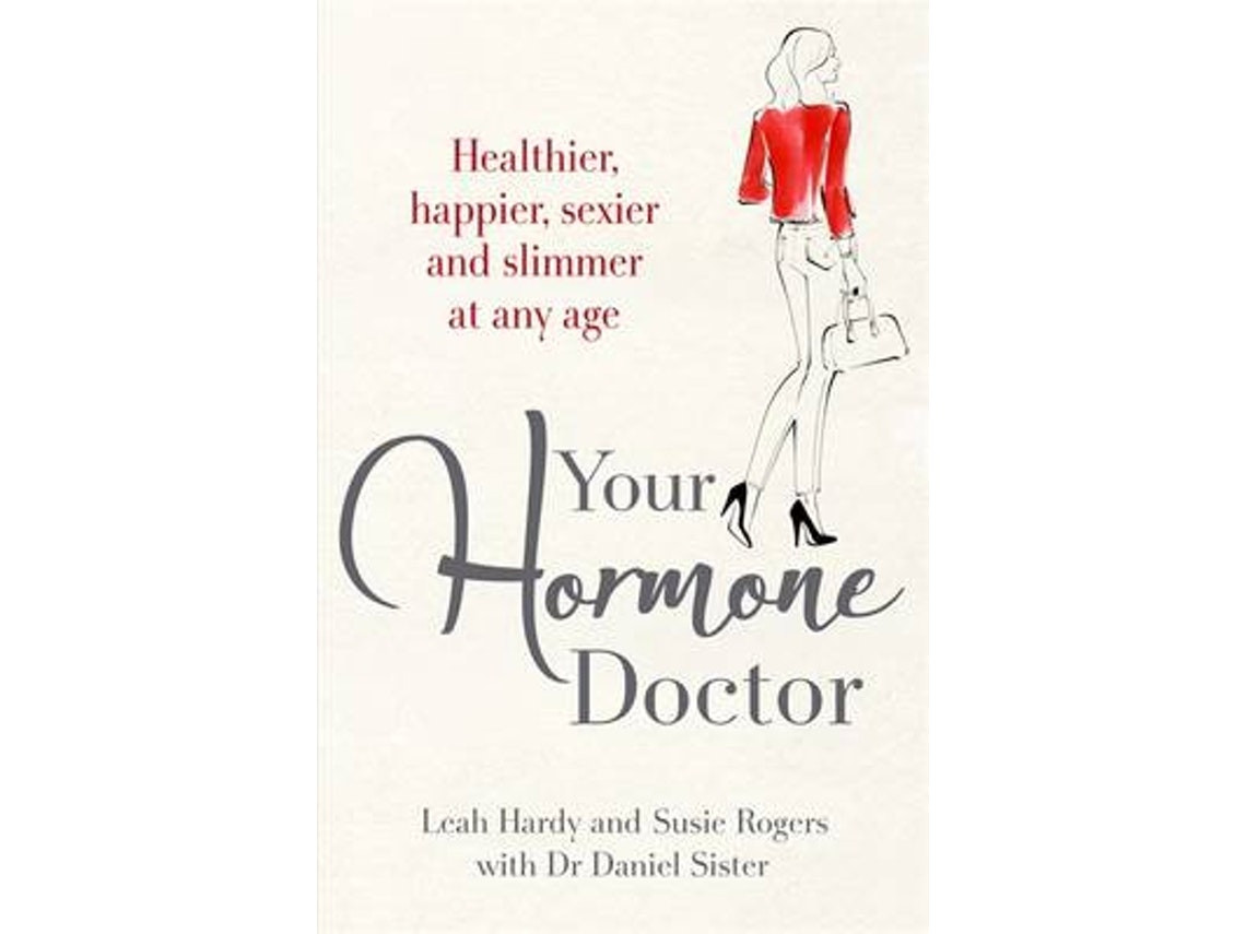 Your Hormone Doctor by Leah Hardy, Susie Rogers and Dr Daniel Sister (English)