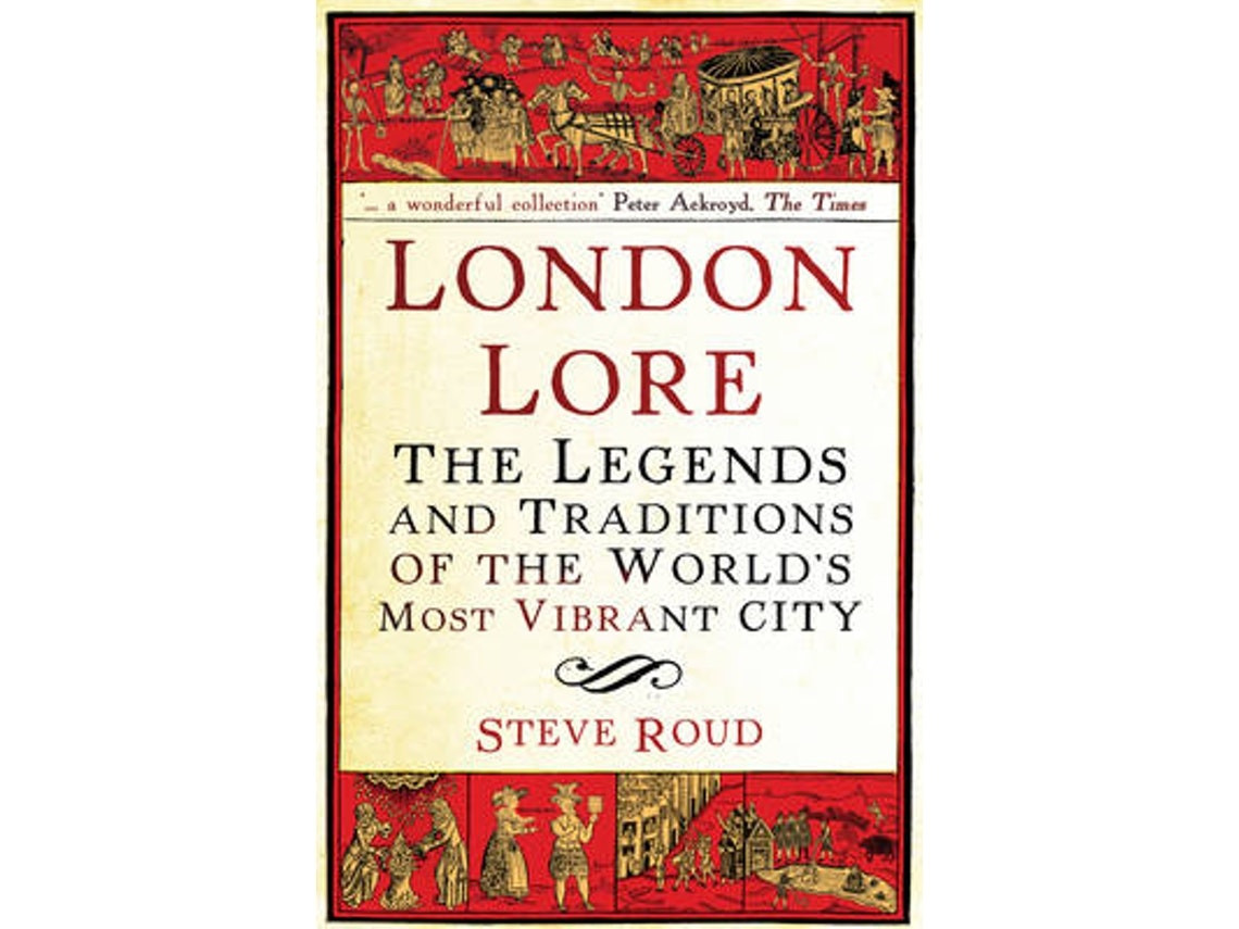 London Lore de Steve Roud (Inglés)
