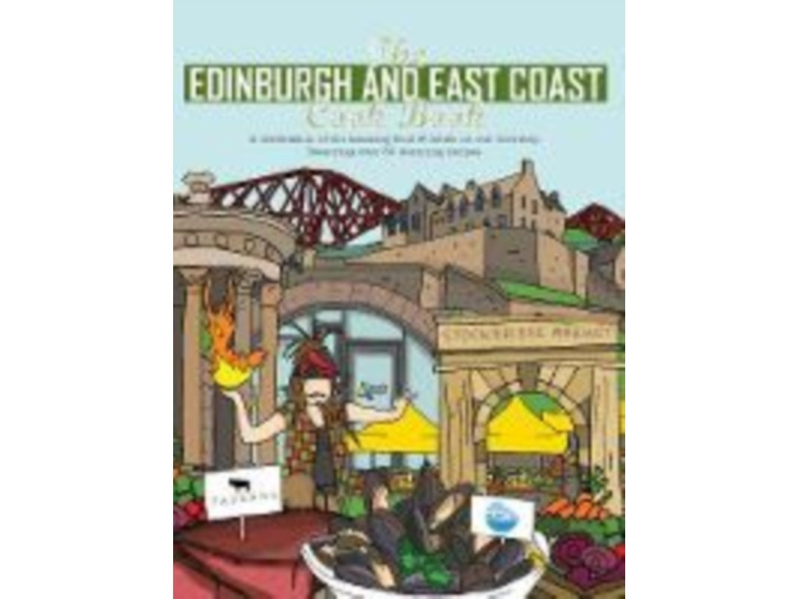 The Edinburgh and East Coast Cook Book by Katie Fisher (English)