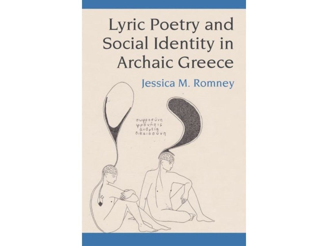 Lyric Poetry and Social Identity in Archaic Greece by Jessica Romney (English)