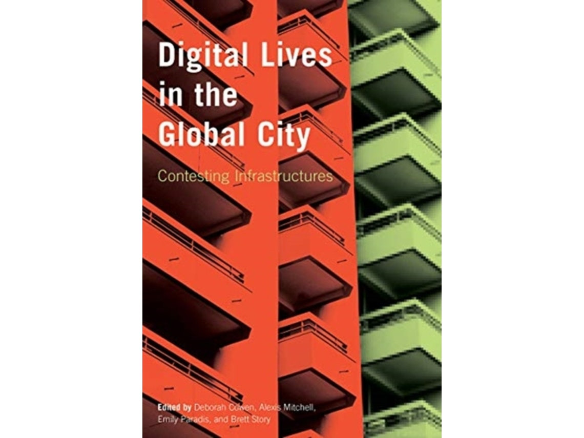 Digital Lives in the Global City de Deborah Cowen, Alexis Mitchell, Emily Paradis, Brett Story (Inglés)