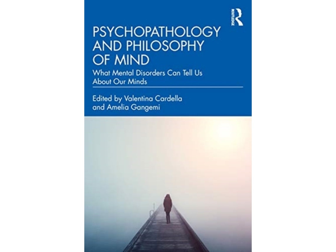 Psychopathology and Philosophy of Mind by Edited by Valentina Cardella and Amelia Gangemi (English)