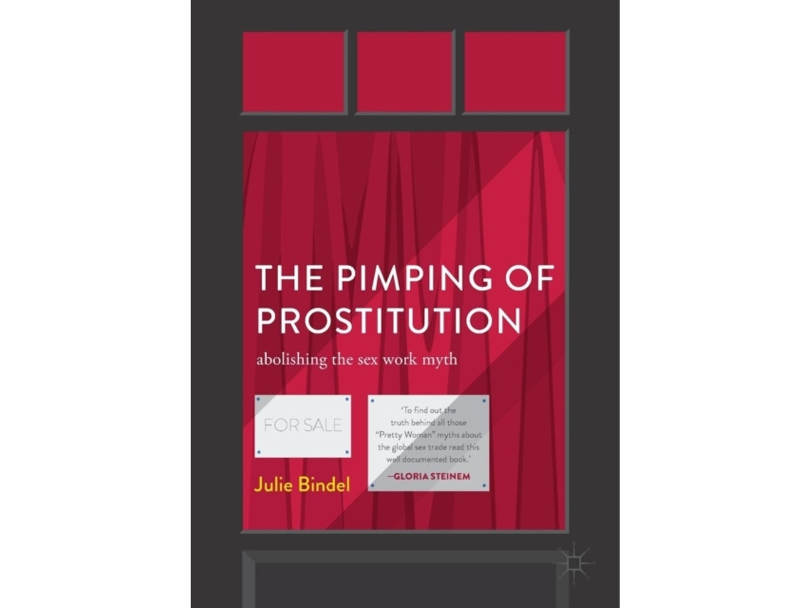 The Pimping of Prostitution by Julie Bindel (English)