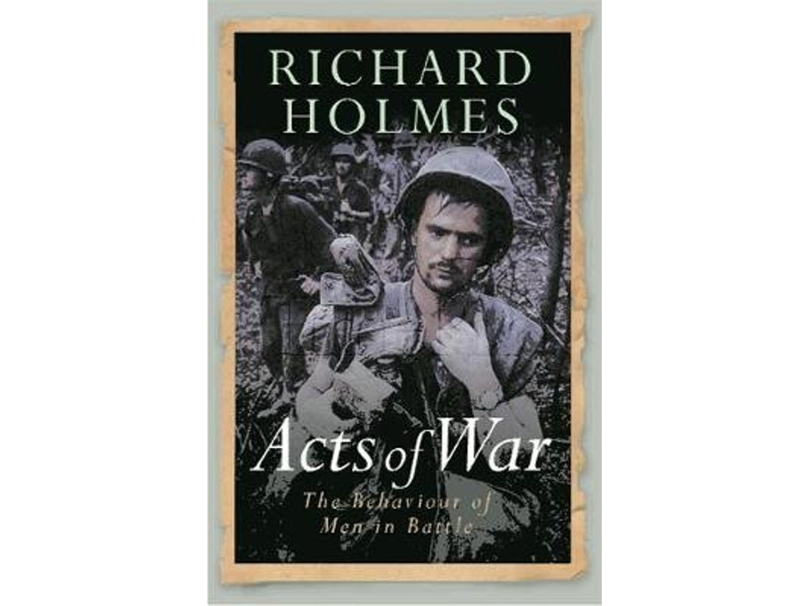 Acts of War de Richard Holmes (Inglés)