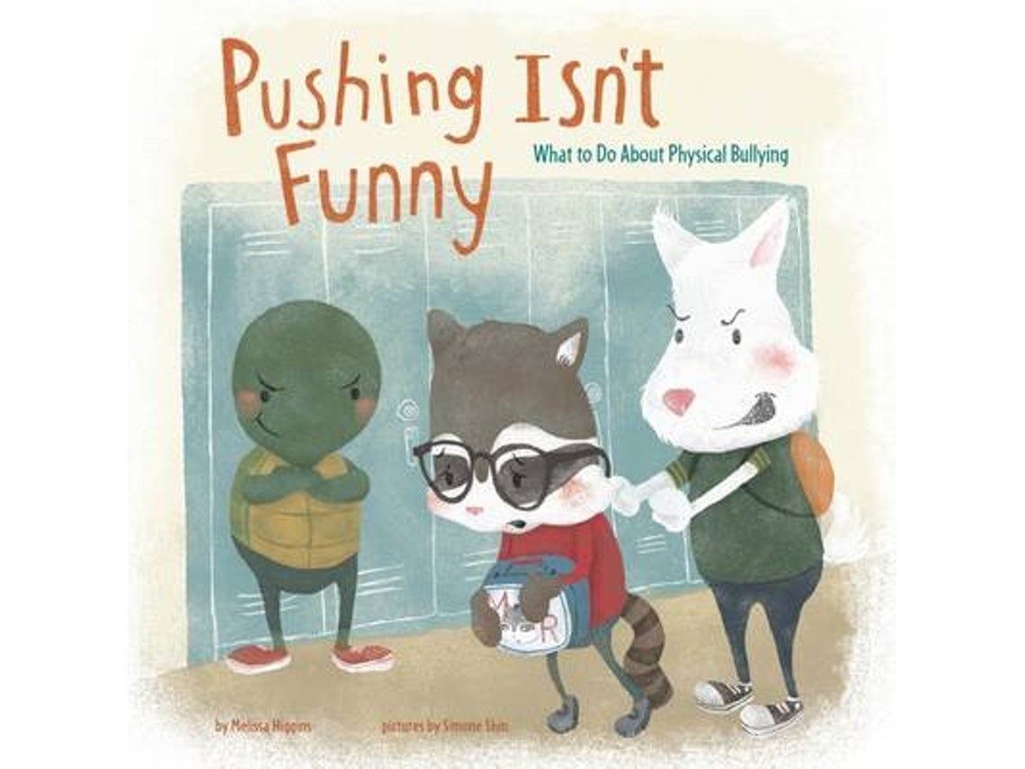Pushing Isn't Funny by Melissa Higgins (English)
