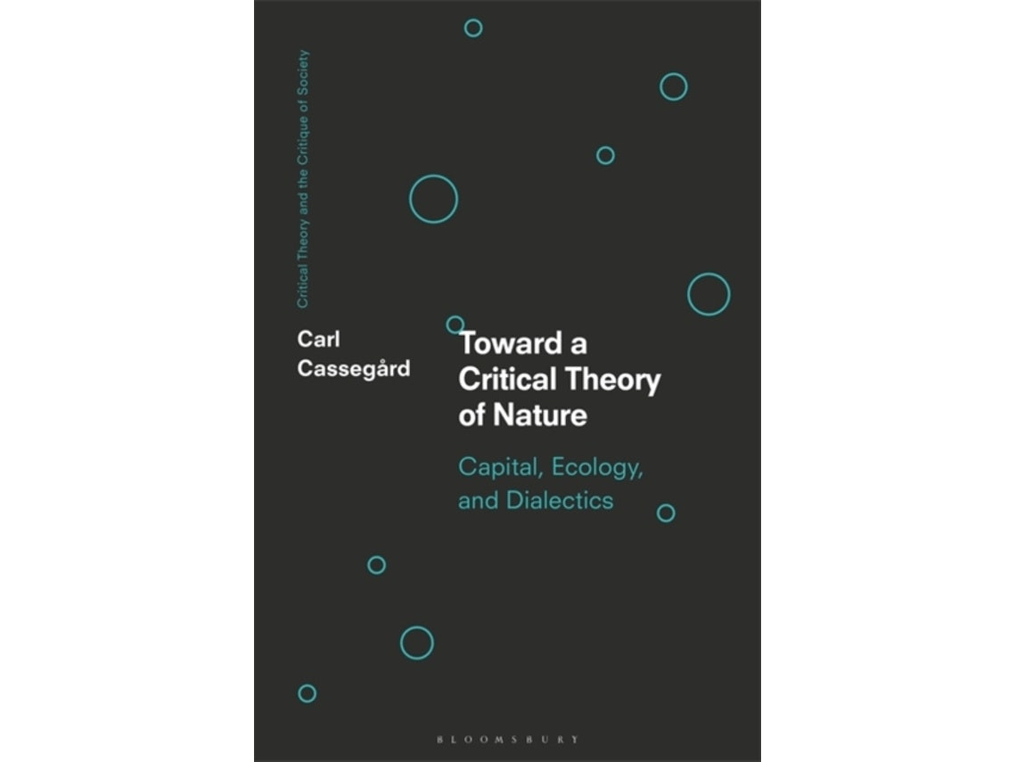 Toward a Critical Theory of Nature de Cassegard, Carl (Inglés)