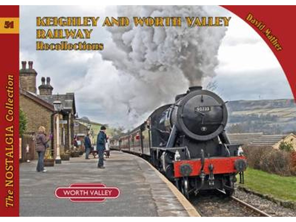 Keighley and Worth Valley Railway Recollections de David Mather (Inglés)