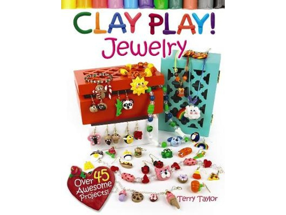Clay Play! Jewelry de Terry Taylor (Inglés)