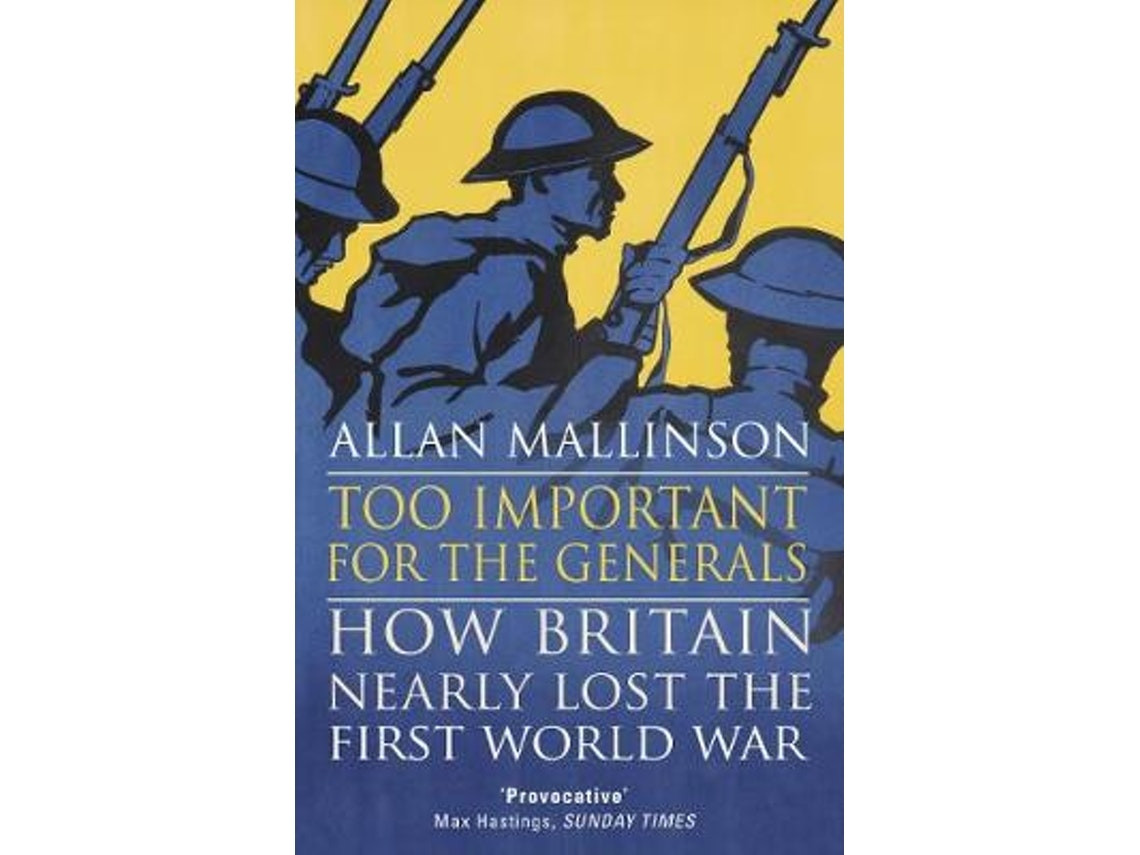 Too Important for the Generals de Allan Mallinson (Inglés)