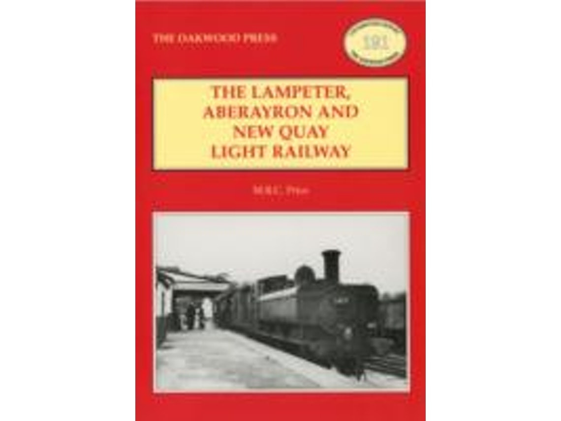 The Lampeter, Aberayron & New Quay Light Railway de M.R.C. Price (Inglés)