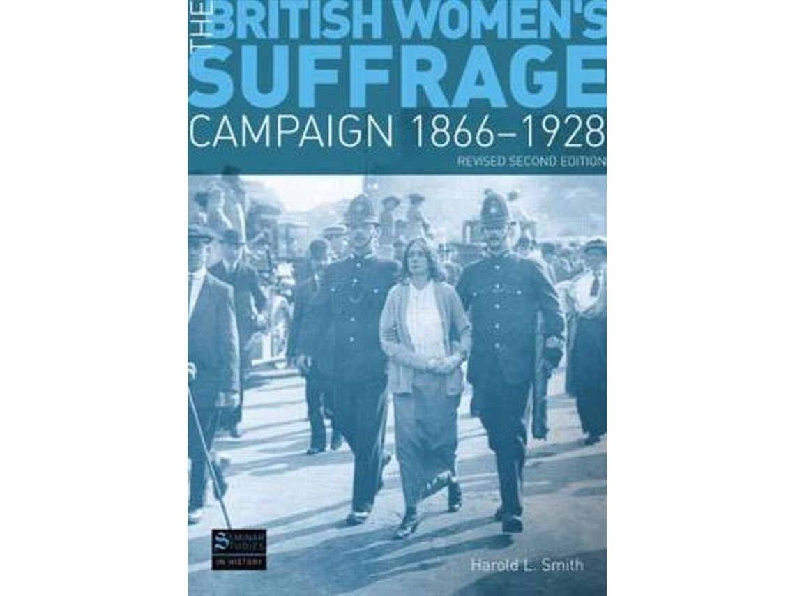 The British Women's Suffrage Campaign de Harold L. Smith (Inglés)