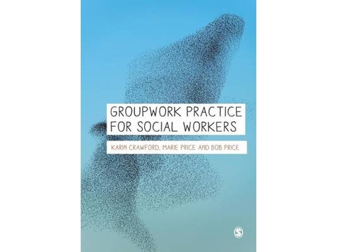 Groupwork Practice for Social Workers de Karin Crawford, Marie Price y Bob Price (Inglés)
