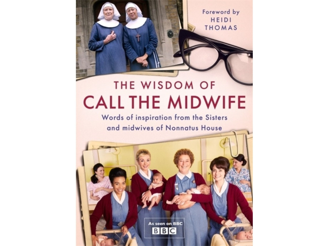 The Wisdom of Call the Midwife de Heidi Thomas (Inglés)