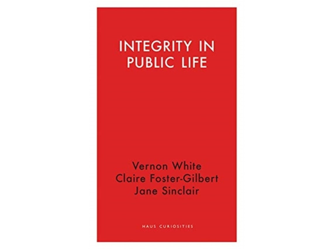 Integrity in Public Life by Vernon White, Claire Foster-Gilbert and Jane Sinclair (English)