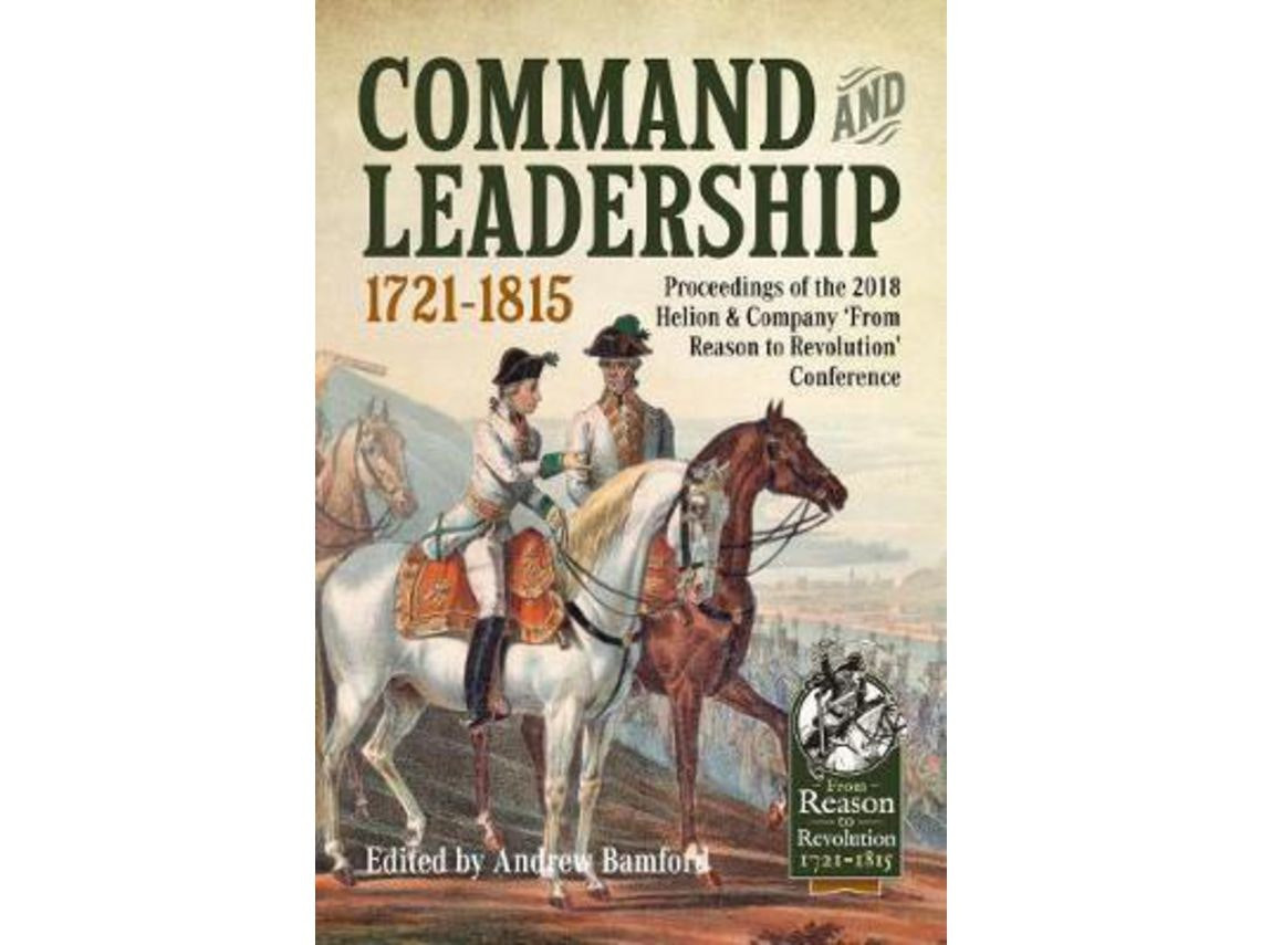 Command and Leadership 1721-1815 by Andrew Bamford (English)