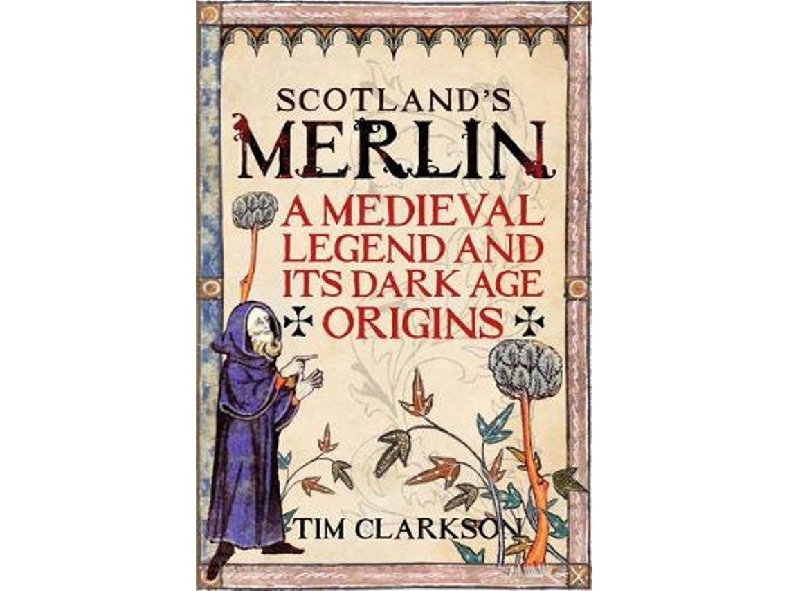 Scotland's Merlin by Tim Clarkson (English)