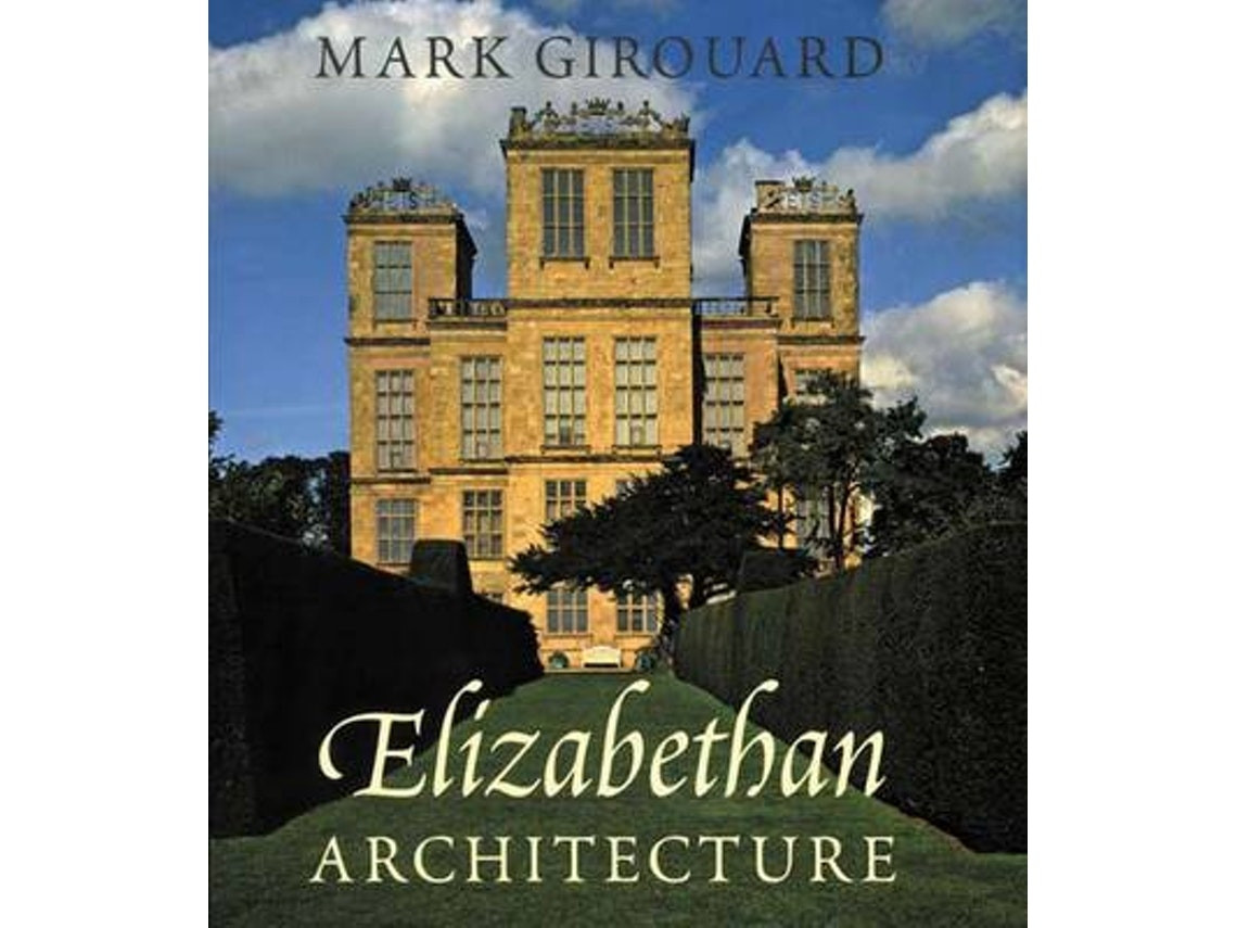 Elizabethan Architecture by Mark Girouard (English)