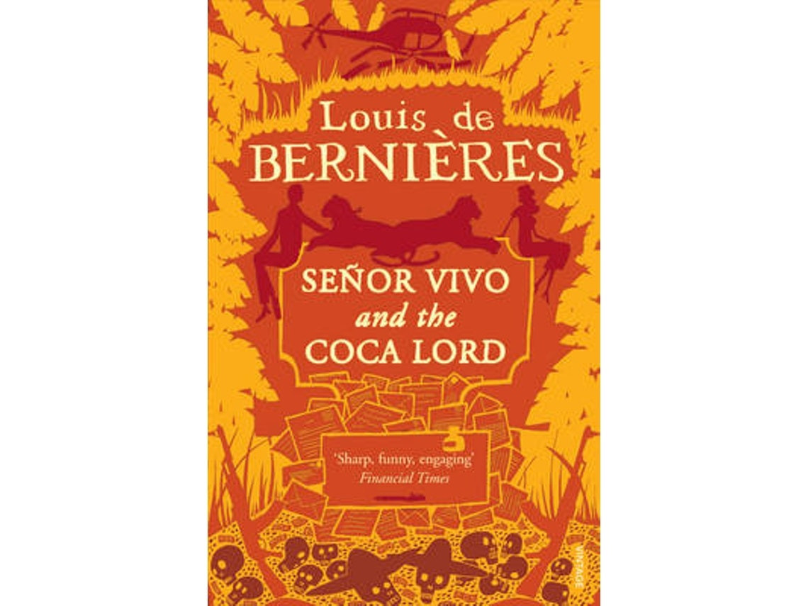 Senor Vivo, The Coca Lord de Louis de Bernières (Inglés)