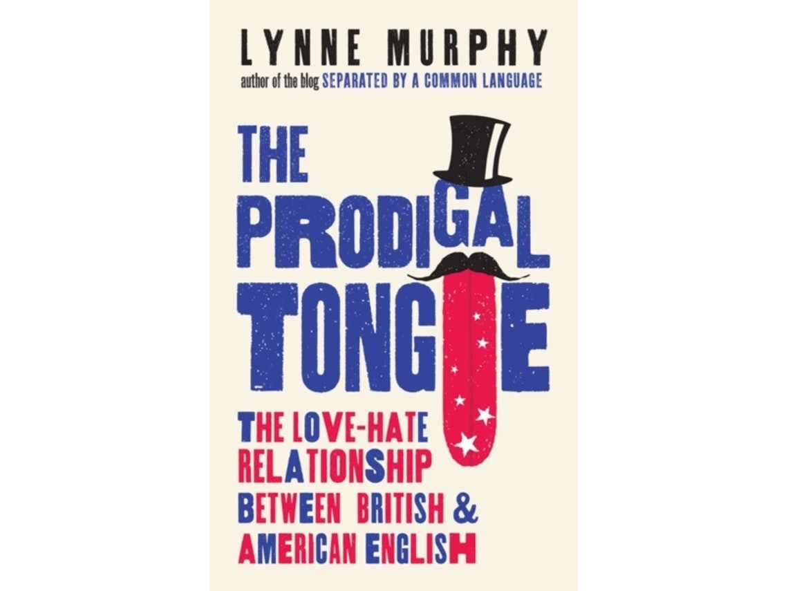 The Prodigal Tongue by Lynne Murphy (English)