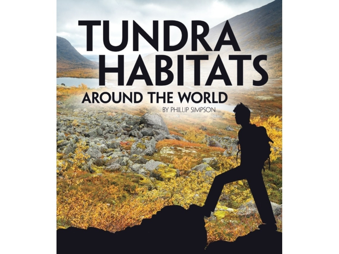 Tundra Habitats Around the World de Phillip Simpson (Inglés)