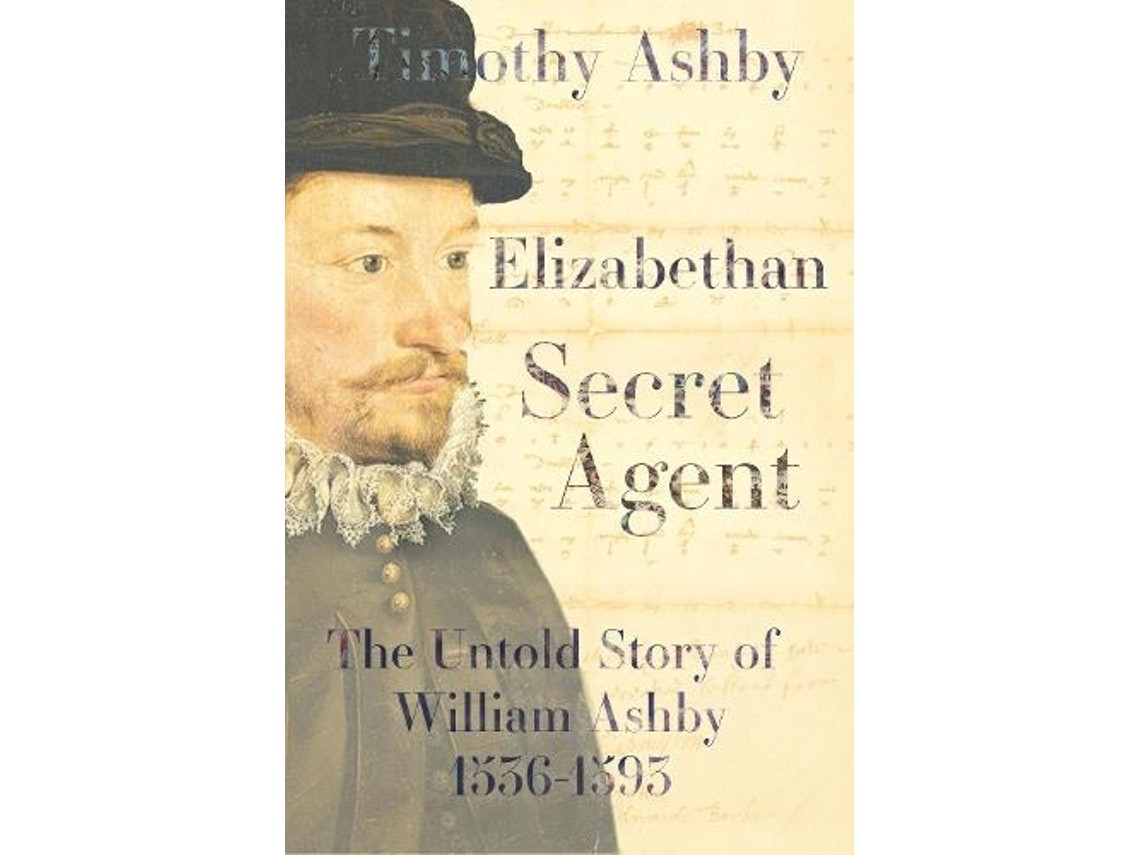 Elizabethan Secret Agent de Dr. Timothy Ashby (Inglés)