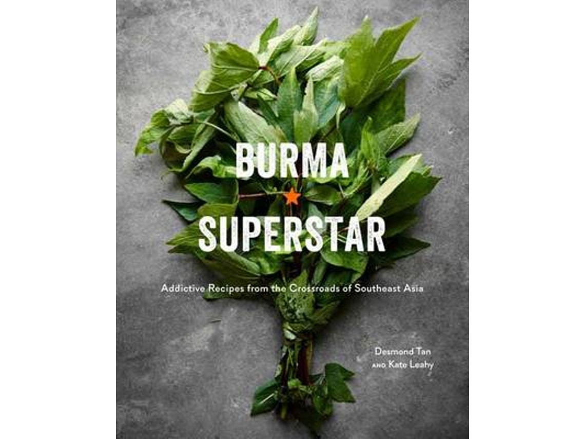 Burma Superstar by Desmond Tan and Kate Leahy (English)