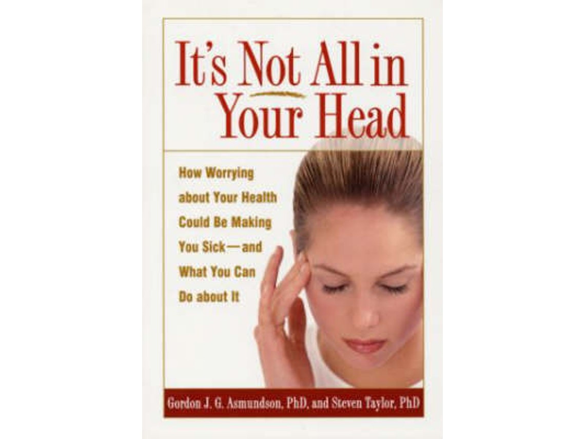 It's Not All in Your Head de Gordon J. G. Asmundson y Steven Taylor (Inglés)