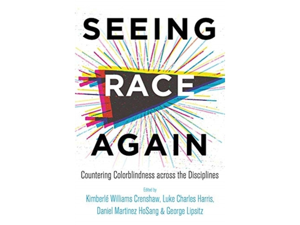 Seeing Race Again de Edited by Kimberle Williams Crenshaw, Luke Charles Harris, Daniel Martinez Hosang, George Lipsitz (Inglés)