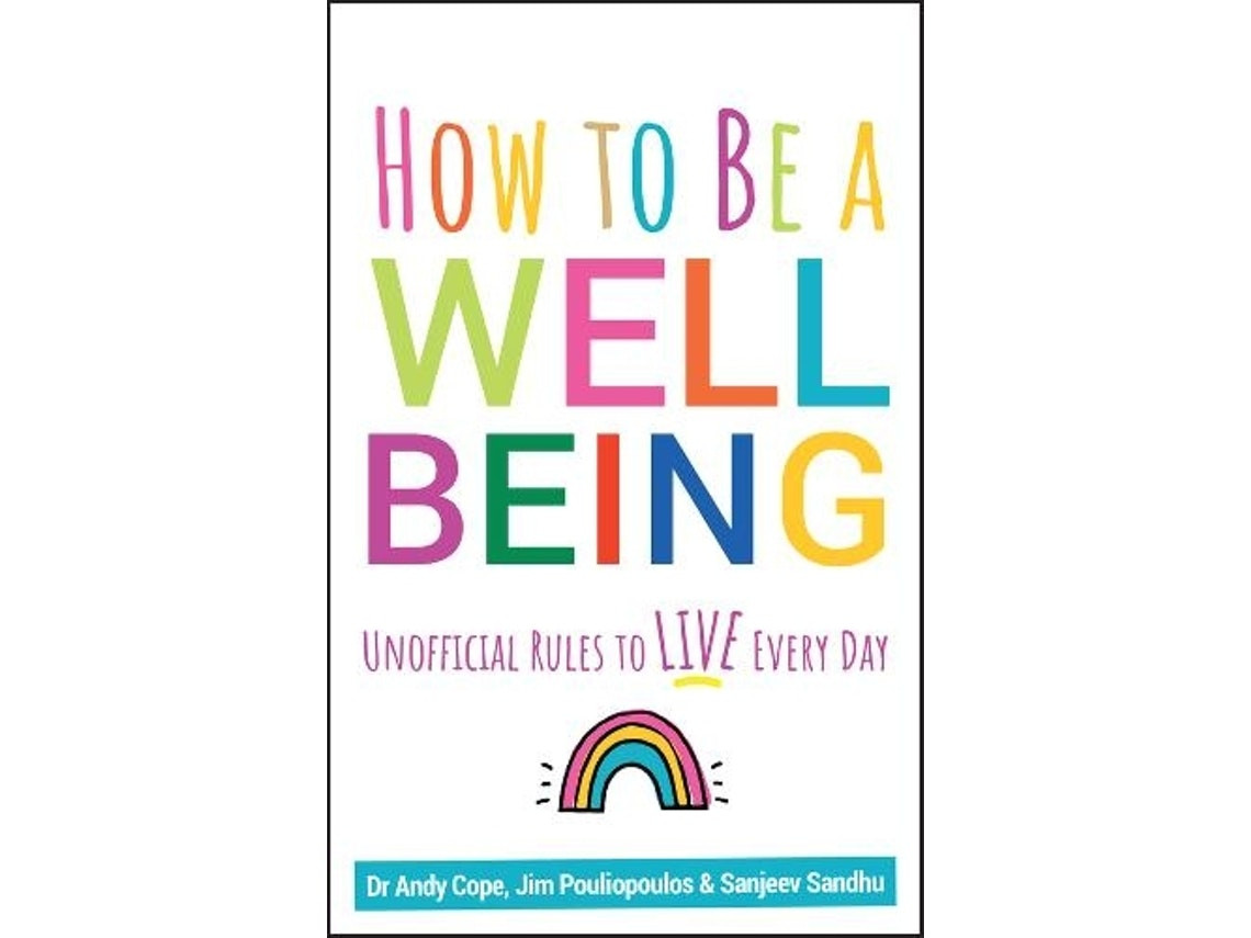 How to Be a Well-Being by Andy Cope, Sanjeev Sandhu and James Pouliopoulos (English)