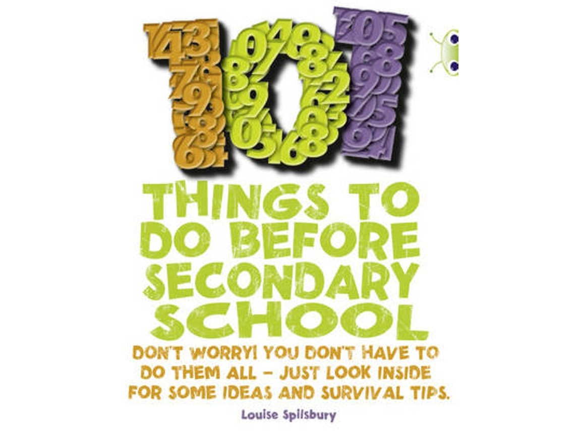 101 Things to Do Before Secondary School de Louise Spilsbury (Inglés)