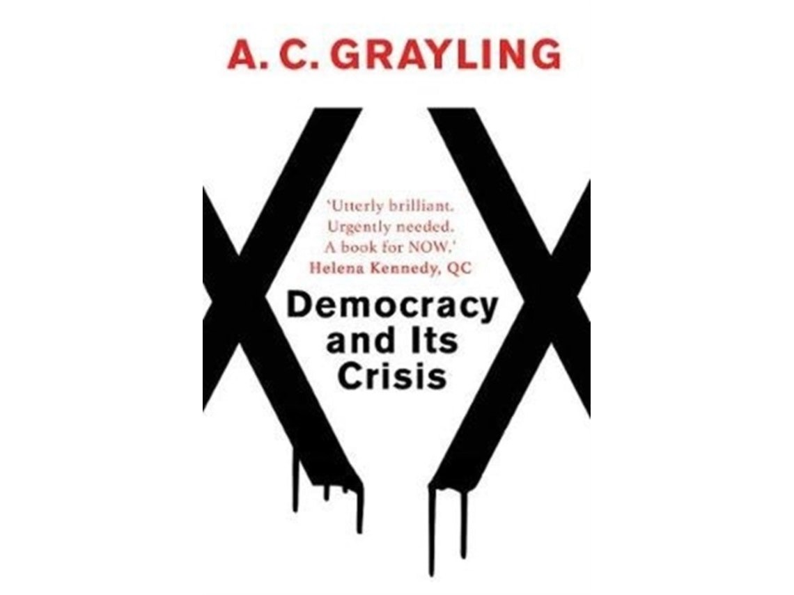 Democracy and Its Crisis by A. C. Grayling (English)
