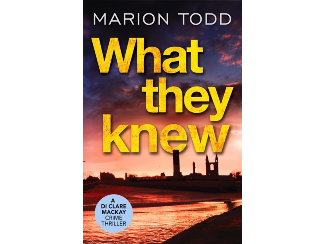 What They Knew by Marion Todd (English)