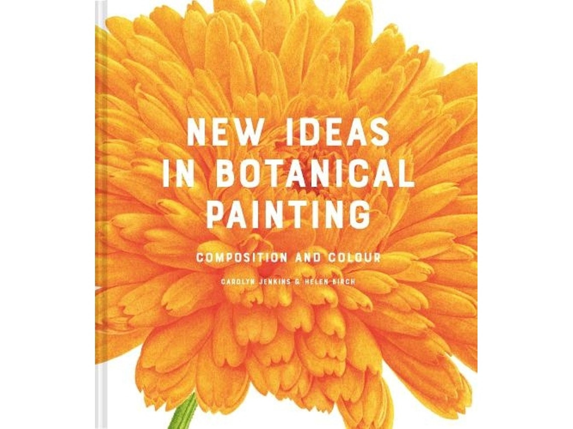 New Ideas in Botanical Painting de Carolyn Jenkins y Helen Birch (Inglés)